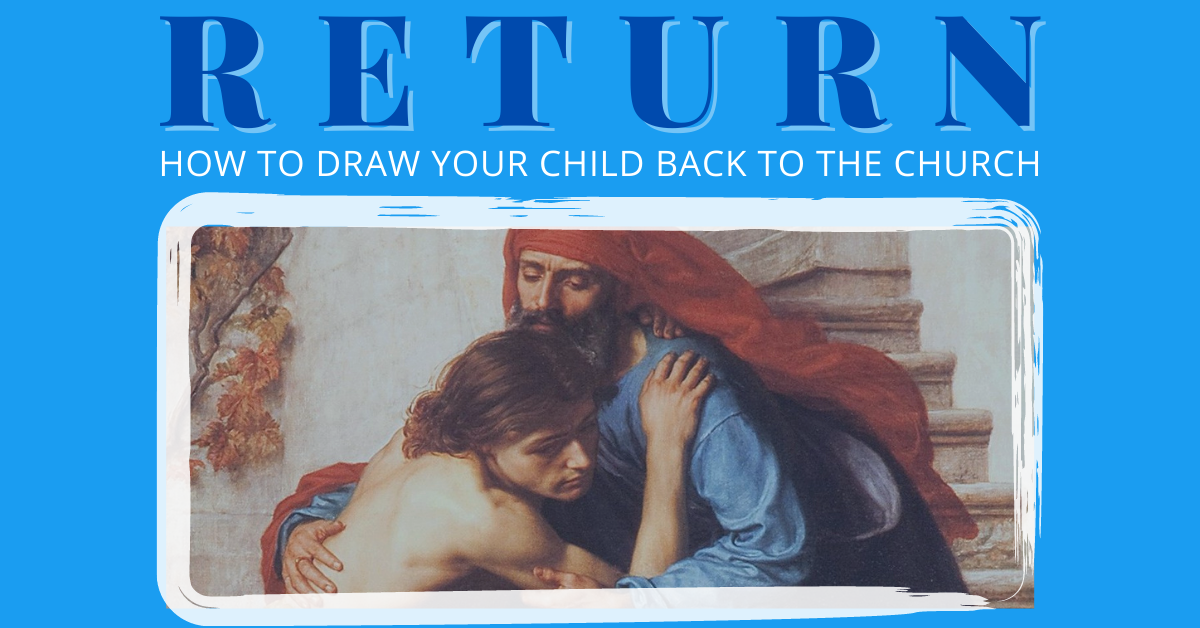 Return Draw How to Help Your Child Return to the Church – The Mokena Marian